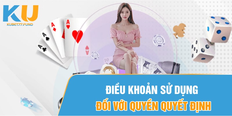 Dieu-khoan-su-dung-doi-voi-quyen-quyet-dinh