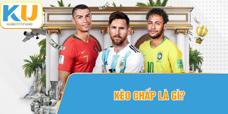Kèo chấp là gì?